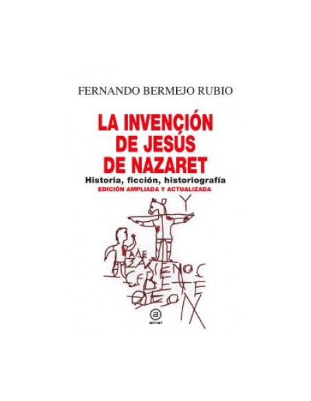 La invencion de Jesus de Nazaret