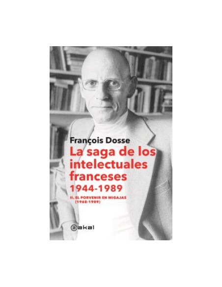 La saga de los intelectuales franceses 1944 1989