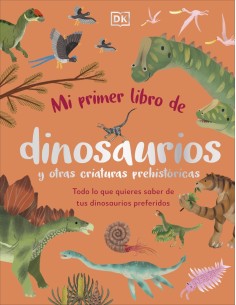 Mi primer libro de dinosaurios y otras criaturas prehistoricas