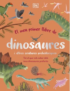 El meu primer llibre de dinosaures i altres criatures prehistoriques