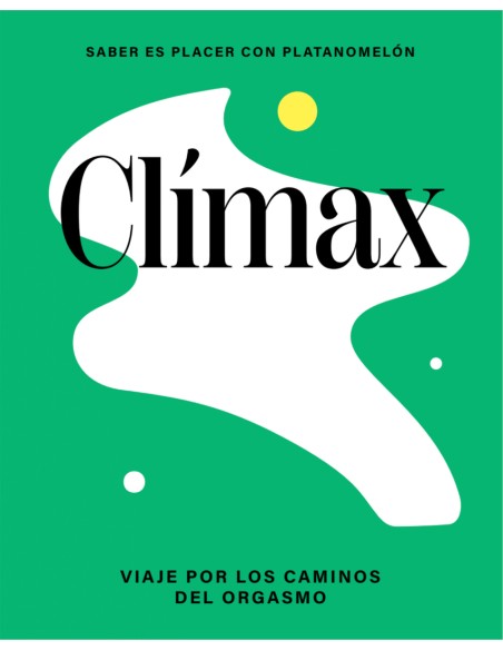 Climax viaje por los caminos del orgasmo