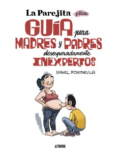 La Parejita y Oscar Guia para padres y madres desesperadamente inexpertos