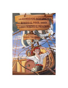 LAS ASOMBROSAS AVENTURAS DE ROBERTO EL PIRATA TAMBIEN LLAMADO ROBERTO