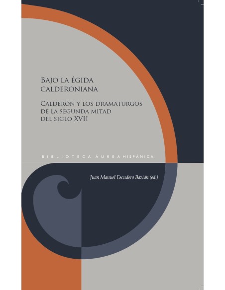 BAJO LA EGIDA CALDERONIANA