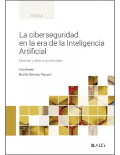 La ciberseguridad en la era de la Inteligencia Artificial
