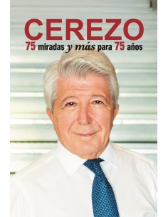 Cerezo 75 miradas y mas para 75 anos
