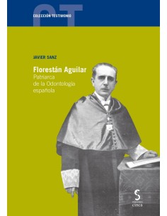 Florestan aguilar patriarca de la odontologia espanola
