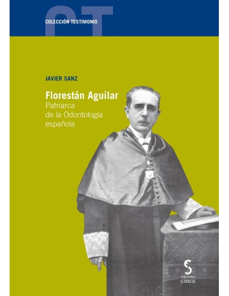 Florestan aguilar patriarca de la odontologia espanola