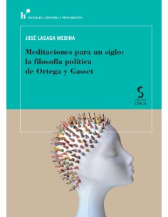 Meditaciones para un siglo la filosofia politica de Ortega y Gasset