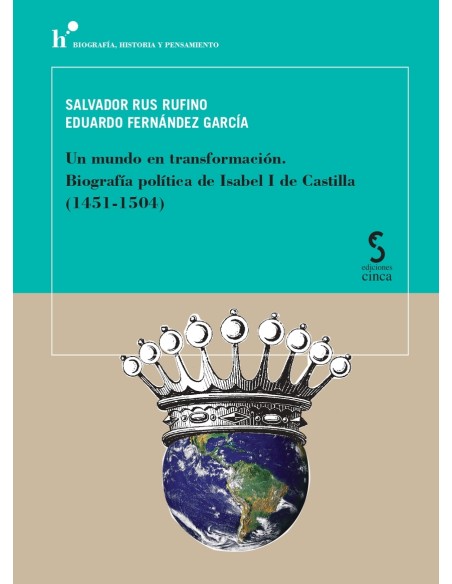 Un mundo en transformacion Biografia politica de Isabel I de Castilla 1451 1504