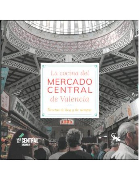 LA COCINA DEL MERCADO CENTRAL DE VALENCIA RECETAS DE HOY Y