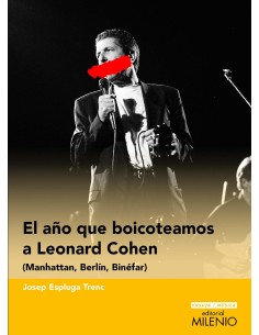 El ano que boicoteamos a Leonard Cohen