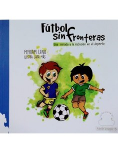 Futbol sin fronteras una mirada inclusion en el deporte