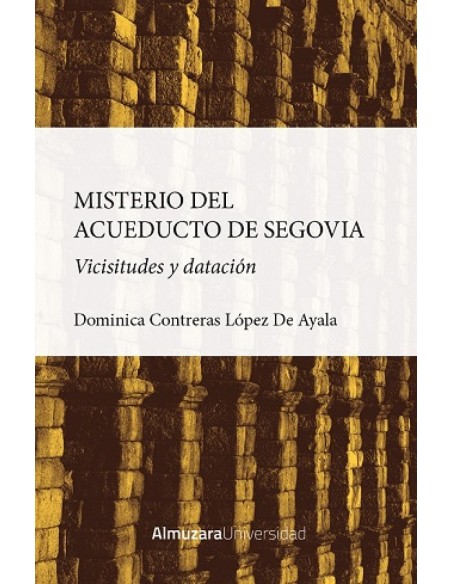 MISTERIO DEL ACUEDUCTO DE SEGOVIA EL