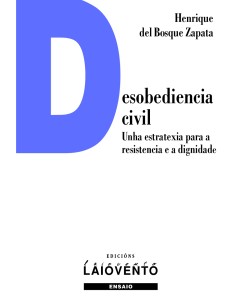 Desobediencia civil unha estratexia para a resistencia e a