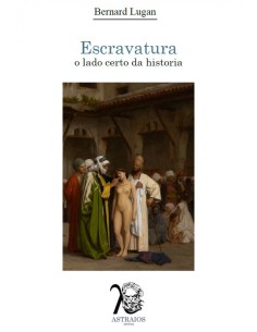 PORTESCRAVATURA O LADO CERTO DA HISTORIA