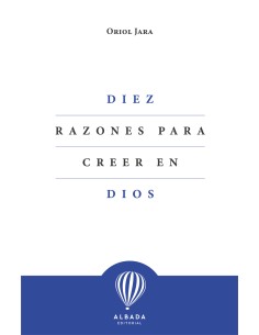 Diez razones para creer en Dios