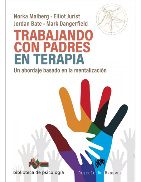 Trabajando con padres en terapia Un abordaje basado en la mentalizacion