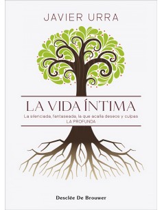 La vida intima La silenciada fantaseada La que acalla deseos y culpas La profunda