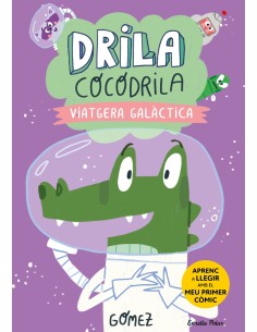 Drila Cocodrila 4 Viatgera galactica Aprenc a llegir