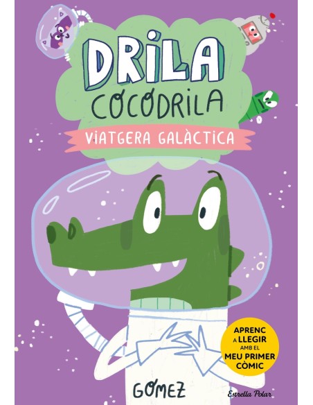 Drila Cocodrila 4 Viatgera galactica Aprenc a llegir