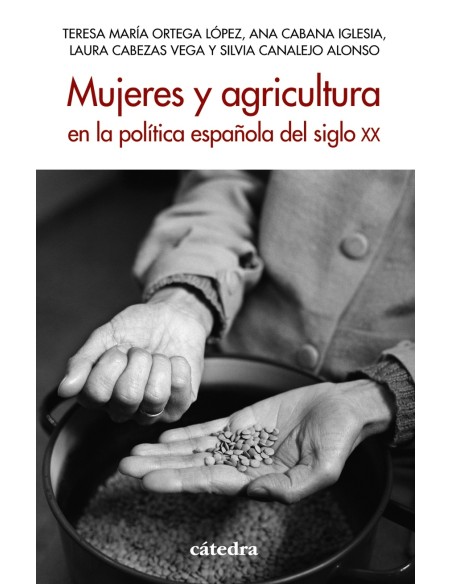 Mujeres y agricultura en la politica espanola del siglo XX