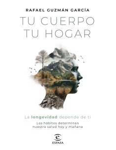 Tu cuerpo tu hogar La longevidad depende de ti