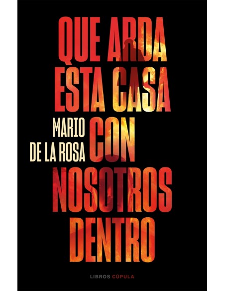 Que arda esta casa con nosotros dentro