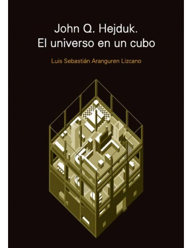 John Q Hejduk El universo en un cubo