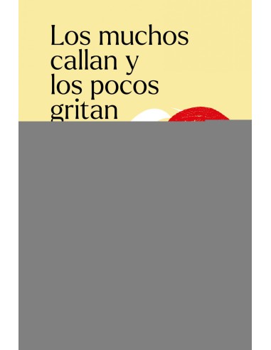 Los muchos callan y los pocos gritan