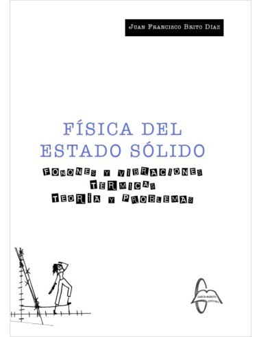 FISICA DEL ESTADO SOLIDO FONONES Y VIBRACIONES TERMICAS TEORIA Y PROBLEMAS