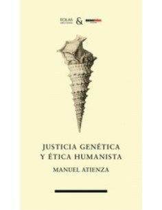 JUSTICIA GENETICA Y ETICA HUMANISTA