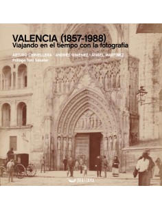 Valencia 1857 1988 Viajando en el tiempo con la fotografia