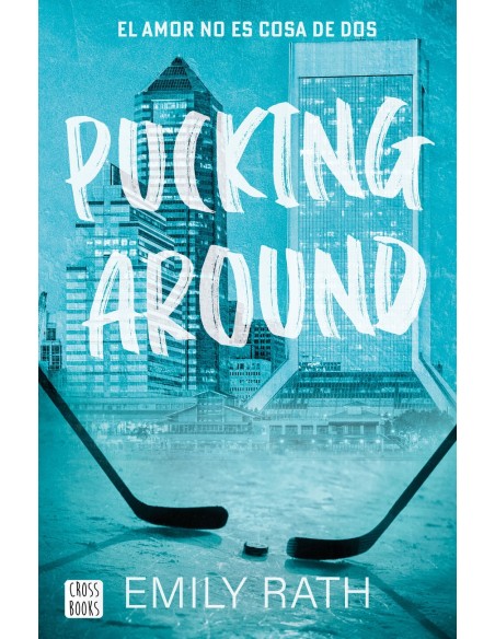 Pucking Around El amor no es cosa de dos