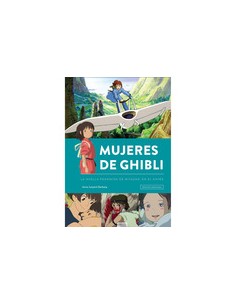 MUJERES DE GHIBL LA HUELLA FEMENINA DE MIYAZAKI EN EL ANIME
