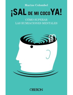 Sal de mi coco ya Como superar las rumiaciones mentales