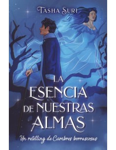 La esencia de nuestras almas Un retelling de Cumbres borrascosas
