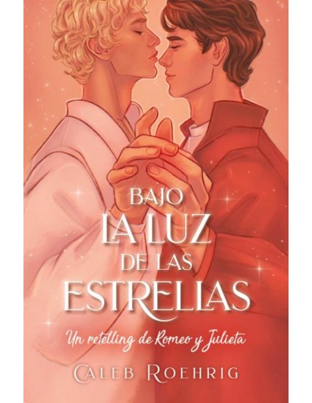 Bajo la luz de las estrellas Un retelling de Romeo y Julieta