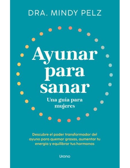 Ayunar para sanar Una guia para mujeres