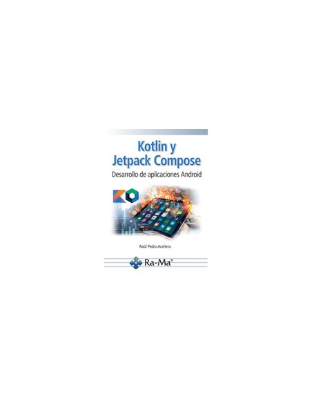 KOTLIN Y JETPACK COMPOSE DESARROLLO DE APLICACIONES ANDROID