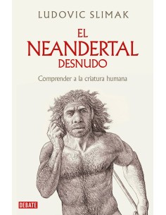 El neandertal desnudo