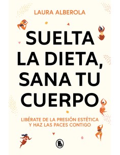Suelta la dieta sana tu cuerpo