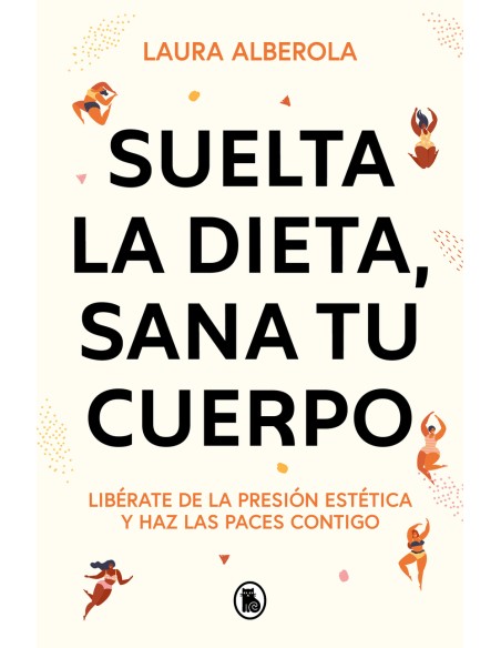 Suelta la dieta sana tu cuerpo
