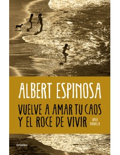 Vuelve a amar tu caos y el roce de vivir