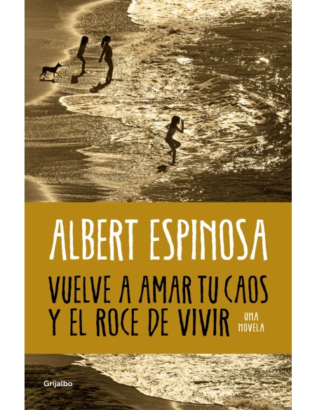 Vuelve a amar tu caos y el roce de vivir