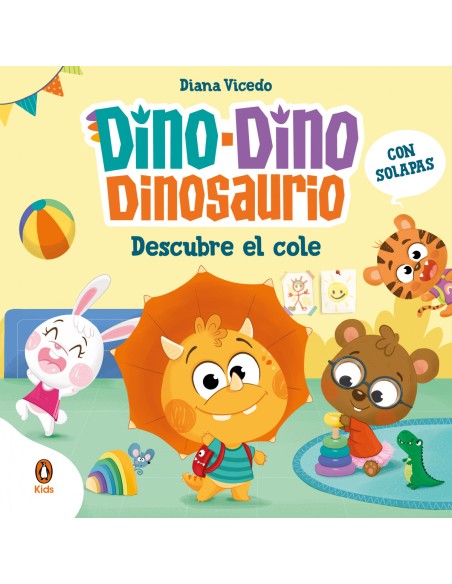 Dino Dino Dinosaurio descubre el cole Dino Dino Dinosaurio