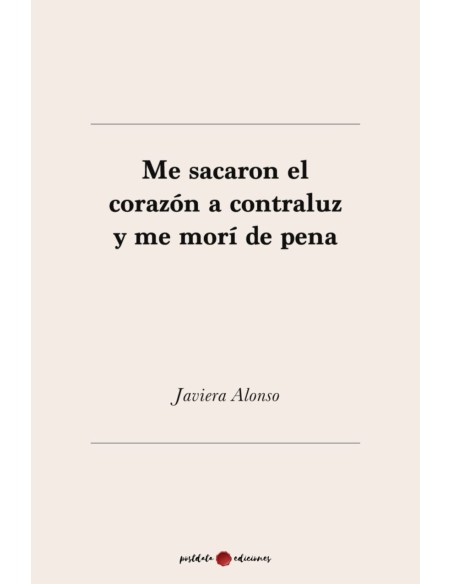 Me sacaron el corazon a contraluz y me mori de pena