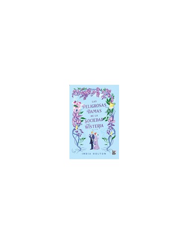 Las peligrosas damas de la sociedad Wisteria