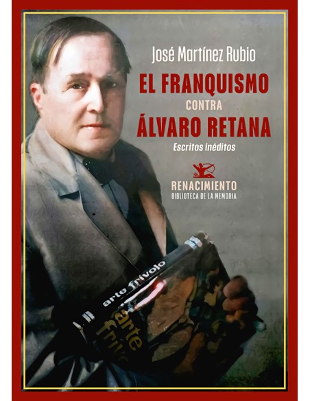 El franquismo contra Alvaro Retana