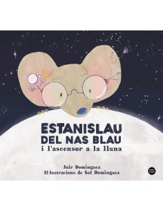 Estanislau del nas blau i l ascensor a la lluna